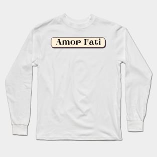 Amor Fati Long Sleeve T-Shirt